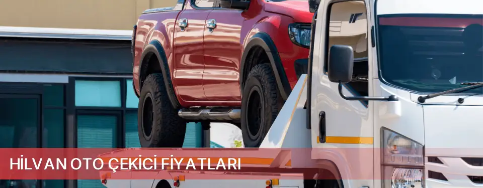 Hilvan İlçemi Oto Çekici Fiyatları
